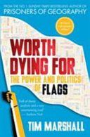 Worth Dying for - The Power and Politics of Flags (Marshall Tim)(Paperback)