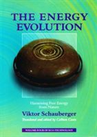 Energy Evolution - Harnessing Free Energy from Nature (Schauberger Viktor)(Paperback)