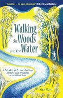Walking the Woods and the Water - In Patrick Leigh Fermor's Footsteps from the Hook of Holland to the Golden Horn (Hunt Nick)(Paperback)