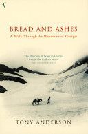 Bread and Ashes - A Walk Through the Mountains of Georgia (Anderson Tony)(Paperback)