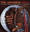 Japanese Grill - From Classic Yakitori to Steak, Seafood, and Vegetables (Ono Tadashi)(Paperback)