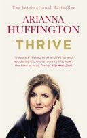 Thrive - The Third Metric to Redefining Success and Creating a Happier Life (Huffington Arianna)(Paperback)