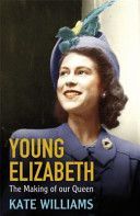 Young Elizabeth - The Making of Our Queen (Williams Kate)(Paperback)