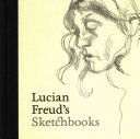 Lucian Freud's Sketchbooks (Gayford Martin)(Pevná vazba)
