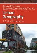 Urban Geography - A Critical Introduction (Jonas Andrew E. G.)(Paperback)
