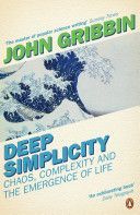 Deep Simplicity - Chaos Complexity and the Emergence of Life (Gribbin John)(Paperback)