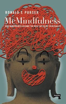 McMindfulness - How Mindfulness Became the New Capitalist Spirituality (Purser Ronald)(Paperback / softback)