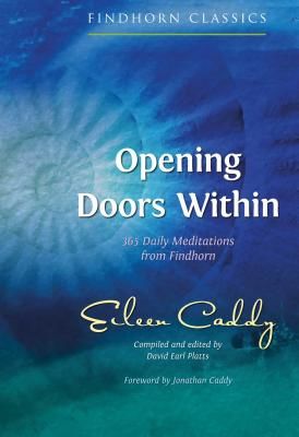 Opening Doors Within - 365 Daily Meditations from Findhorn (Caddy Eileen)(Paperback / softback)