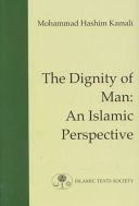 Dignity of Man - An Islamic Perspective (Kamali Mohammad Hashim)(Paperback)