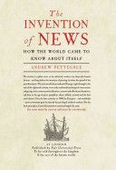 Invention of News - How the World Came to Know About Itself (Pettegree Dr. Andrew)(Paperback)