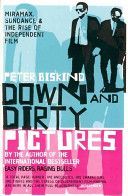 Down and Dirty Pictures - Biskind Peter