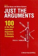 Just the Arguments - 100 of the Most Important Arguments in Western Philosophy (Bruce Michael)(Paperback)