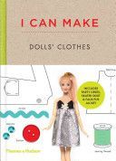 I Can Make Dolls' Clothes - Easy-To-Follow Patterns to Make Clothes and Accessories for Your Favourite Doll (Scott-Smith Louise)(Pevná vazba)
