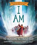 I Am - Bible Stories, Devotions, and Prayers about the Names of God (Stortz Diane)(Pevná vazba)