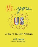 Me, You, Us - A Book to Fill Out Together (Currie Lisa)(Paperback)
