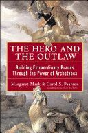 Hero and the Outlaw - Building Extraordinary Brands Through the Power of Archetypes (Mark Margaret)(Pevná vazba)