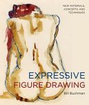 Expressive Figure Drawing - New Materials, Concepts, and Techniques (Buchman Bill)(Paperback)