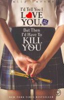 I'd Tell You I Love You, but Then I'd Have to Kill You (Carter Ally)(Paperback)