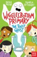 Wigglesbottom Primary: The Toilet Ghost (Butchart Pamela)(Paperback)