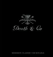 Death and Co - Modern Classic Cocktails, with More Than 500 Recipes (Kaplan David)(Pevná vazba)