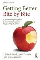 Getting Better Bite by Bite - A Survival Kit for Sufferers of Bulimia Nervosa and Binge Eating Disorders (Schmidt Ulrike)(Paperback)