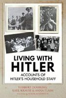Living with Hitler - Accounts of Hitler's Household Staff (Wilhelm Krause Karl)(Pevná vazba)