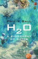 H2O - A Biography of Water (Ball Philip)(Paperback)