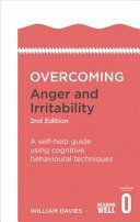 Overcoming Anger and Irritability - A Self-Help Guide Using Cognitive Behavioral Techniques (Davies Dr. William)(Paperback)