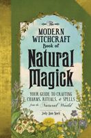 Modern Witchcraft Book of Natural Magick - Your Guide to Crafting Charms, Rituals, and Spells from the Natural World (Nock Judy Ann)(Pevná vazba)
