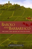Barolo and Barbaresco - The King and Queen of Italian Wine (O'Keefe Kerin)(Pevná vazba)