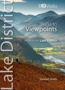Walks to Viewpoints - Walks with the Most Stunning Views in the Lake District (Smith Stewart)(Paperback)