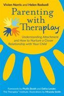 Parenting with Theraplay (R) - Understanding Attachment and How to Nurture a Closer Relationship with Your Child (Rodwell Helen)(Paperback)