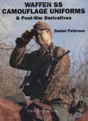 Waffen-SS Camouflage Uniforms and Post-war Derivatives (Peterson Daniel)(Paperback)