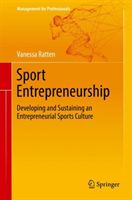 Sport Entrepreneurship - Developing and Sustaining an Entrepreneurial Sports Culture (Ratten Vanessa)(Pevná vazba)