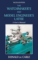 Watchmaker's and Model Engineer's Lathe (Carle Donald de)(Pevná vazba)