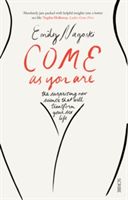 Come as You are - The Surprising New Science That Will Transform Your Sex Life (Nagoski Emily)(Paperback)