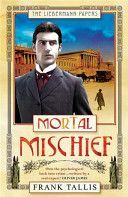 Mortal Mischief - (Liebermann Papers 1) (Tallis Frank)(Paperback)