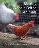 Making Needle-Felted Animals - Over 20 Wild, Domestic and Imaginary Creatures (Stern Steffi)(Paperback)