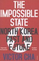 Impossible State - North Korea, Past and Future (Cha Victor)(Paperback)