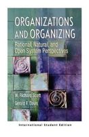 Organizations and Organizing - Rational, Natural and Open Systems Perspectives (International Student Edition) (Scott W Richard)(Paperback)