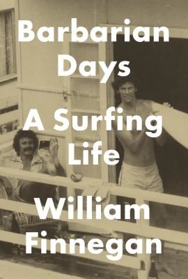 Barbarian Days: A Surfing Life (Finnegan William)(Pevná vazba)