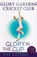 Glory Gardens 1 - Glory in the Cup (Cattell Bob)(Paperback)