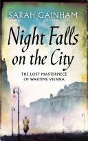 Night Falls on the City - The Lost Masterpiece of Wartime Vienna (Gainham Sarah)(Paperback)