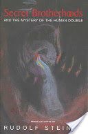 Secret Brotherhoods - And the Mystery of the Humandouble (Steiner Rudolf)(Paperback)