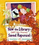 How the Library (Not the Prince) Saved Rapunzel (Meddour Wendy)(Paperback)