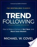 Trend Following - How to Make a Fortune in Bull, Bear, and Black Swan Markets (Covel Michael W.)(Pevná vazba)