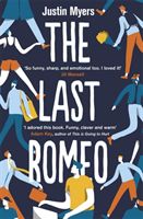 Last Romeo - A razor-sharp, laugh-out-loud debut (Myers Justin)(Paperback)