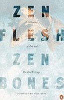Zen Flesh, Zen Bones - A Collection of Zen and Pre-zen Writings (Senzaki Nyogen)(Paperback)