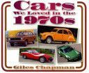 Cars We Loved in the 1970s (Chapman Giles)(Paperback)