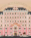 Wes Anderson Collection - The Grand Budapest Hotel (Seitz Matt Zoller)(Pevná vazba)